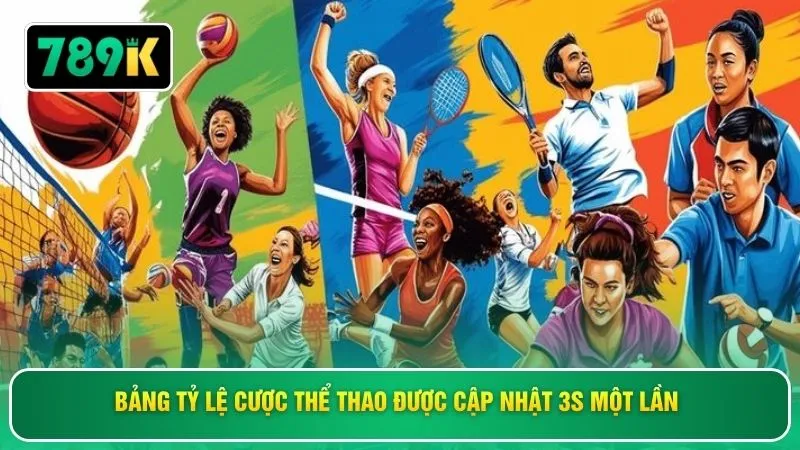 Bảng tỷ lệ cược thể thao được cập nhật 3s một lần